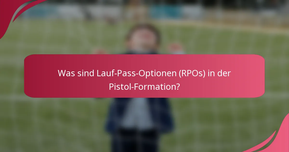 Was sind Lauf-Pass-Optionen (RPOs) in der Pistol-Formation?